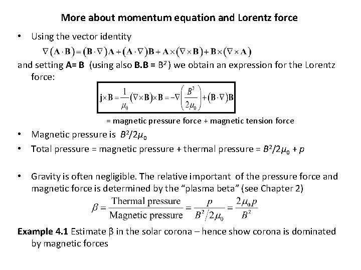 More about momentum equation and Lorentz force • Using the vector identity and setting
