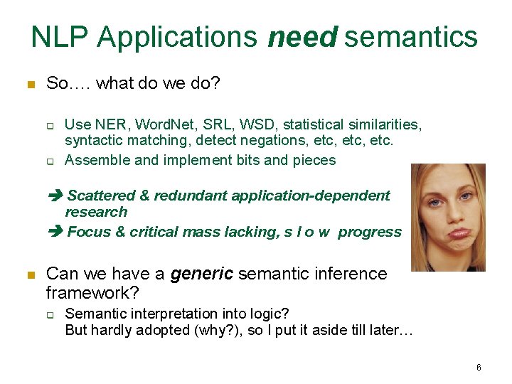 NLP Applications need semantics n So…. what do we do? q q Use NER,