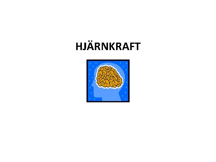 HJÄRNKRAFT 