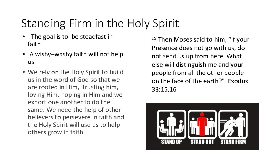 Standing Firm in the Holy Spirit • The goal is to be steadfast in