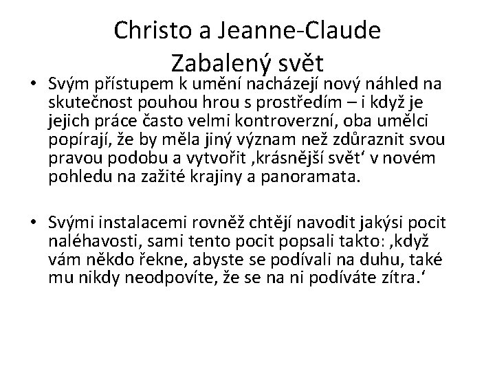 Christo a Jeanne-Claude Zabalený svět • Svým přístupem k umění nacházejí nový náhled na