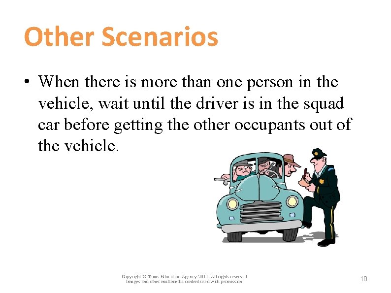 Other Scenarios • When there is more than one person in the vehicle, wait