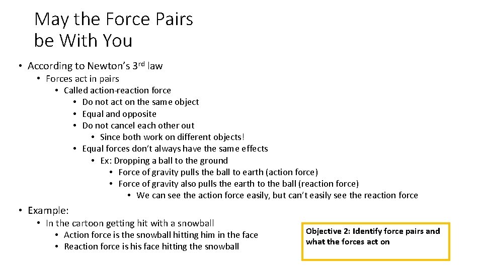 May the Force Pairs be With You • According to Newton’s 3 rd law