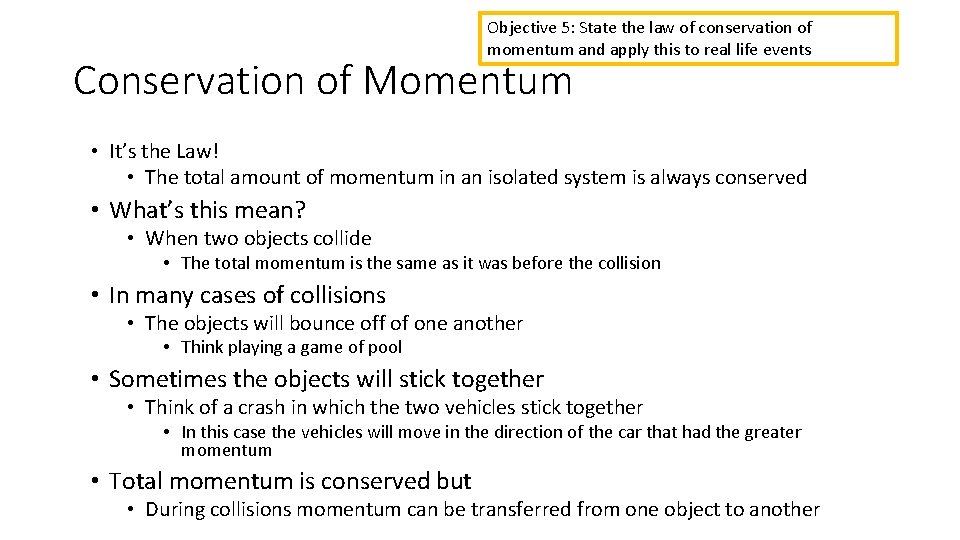 Objective 5: State the law of conservation of momentum and apply this to real