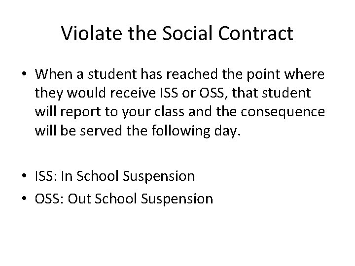 Violate the Social Contract • When a student has reached the point where they