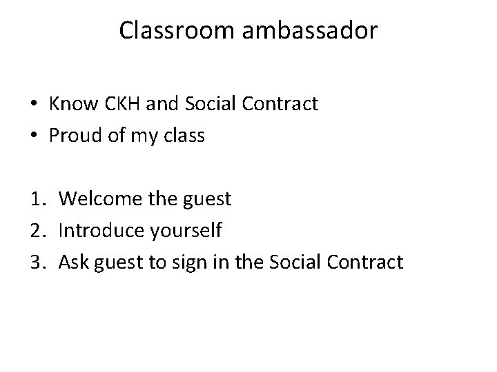 Classroom ambassador • Know CKH and Social Contract • Proud of my class 1.