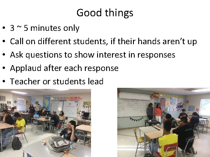 Good things • • • 3 ~ 5 minutes only Call on different students,