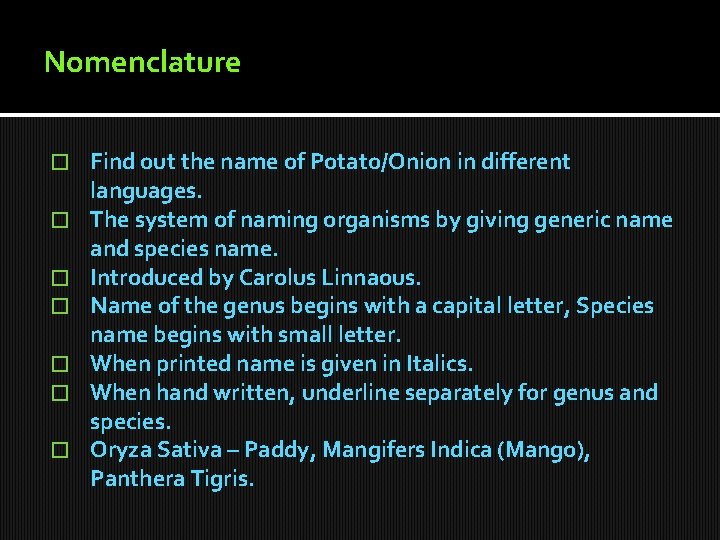 Nomenclature � � � � Find out the name of Potato/Onion in different languages.