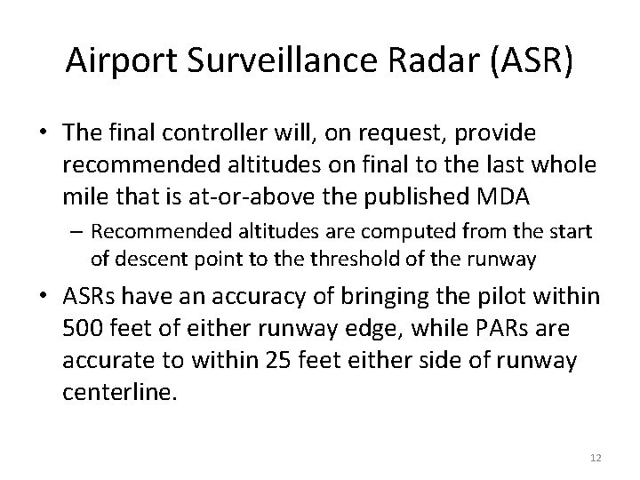 Airport Surveillance Radar (ASR) • The final controller will, on request, provide recommended altitudes