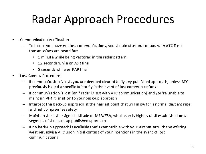 Radar Approach Procedures • • Communication Verification – To insure you have not lost