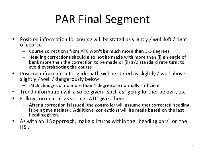 PAR Final Segment • Position information for course will be stated as slightly /