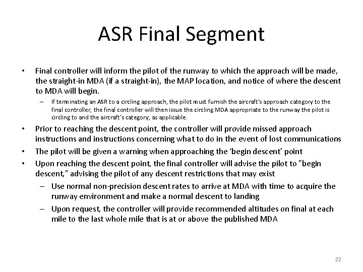 ASR Final Segment • Final controller will inform the pilot of the runway to