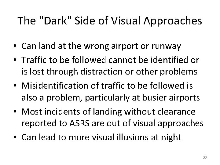 The "Dark" Side of Visual Approaches • Can land at the wrong airport or