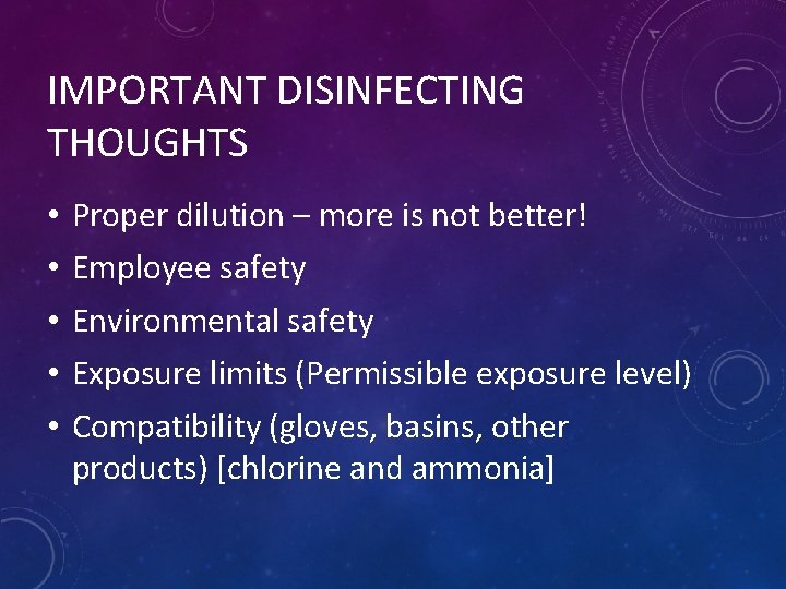 IMPORTANT DISINFECTING THOUGHTS • • • Proper dilution – more is not better! Employee
