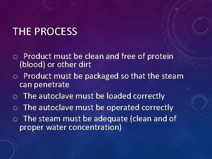 THE PROCESS o Product must be clean and free of protein (blood) or other