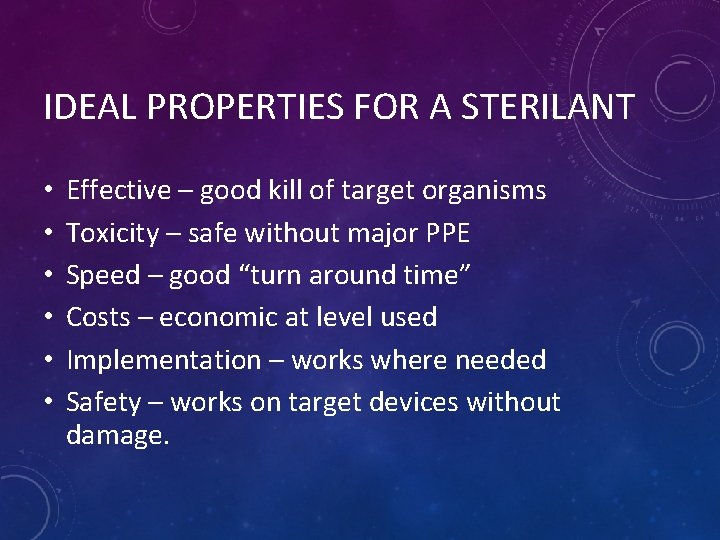 IDEAL PROPERTIES FOR A STERILANT • • • Effective – good kill of target