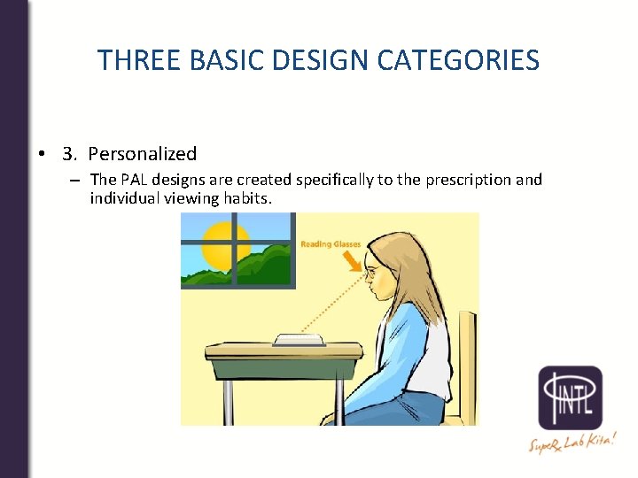 THREE BASIC DESIGN CATEGORIES • 3. Personalized – The PAL designs are created specifically