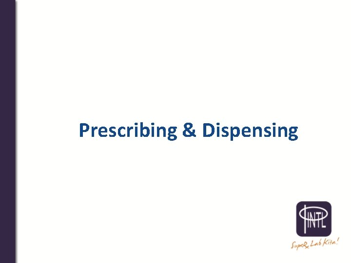 Prescribing & Dispensing 