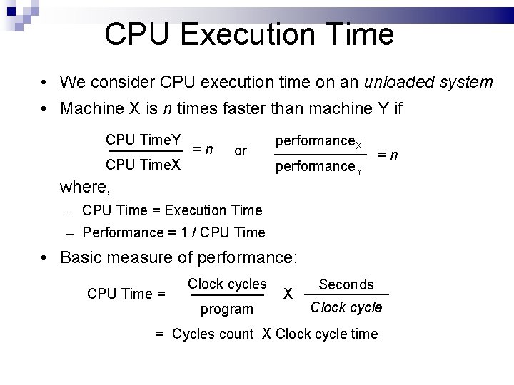 CPU Execution Time • We consider CPU execution time on an unloaded system •