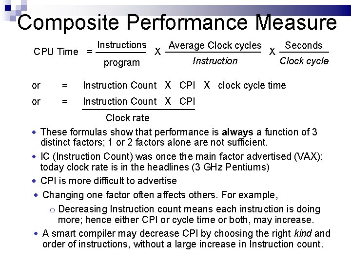 Composite Performance Measure Instructions Average Clock cycles Seconds CPU Time = X Instruction Clock