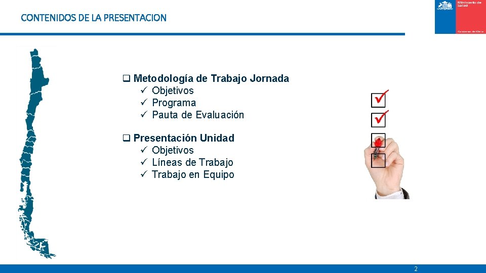 CONTENIDOS DE LA PRESENTACION q Metodología de Trabajo Jornada ü Objetivos ü Programa ü