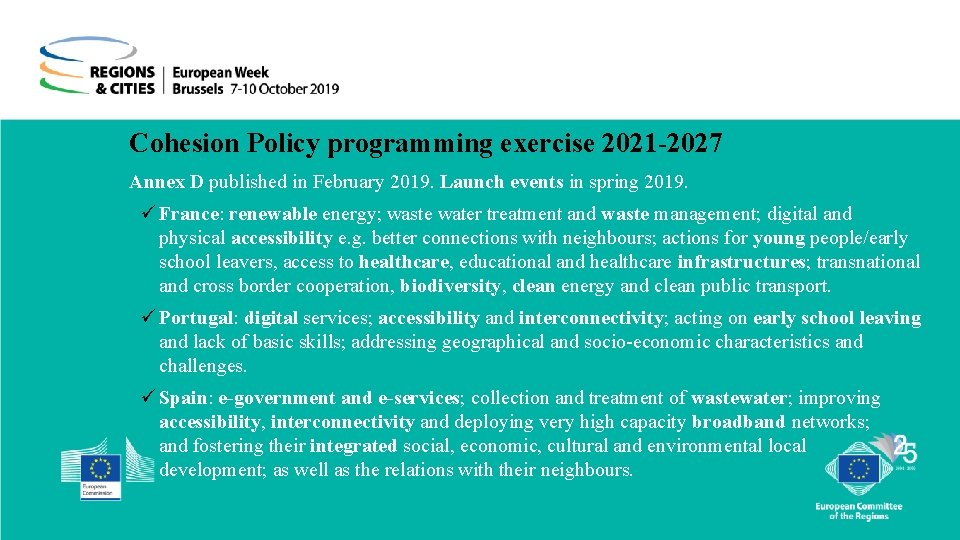 Cohesion Policy programming exercise 2021 -2027 Annex D published in February 2019. Launch events