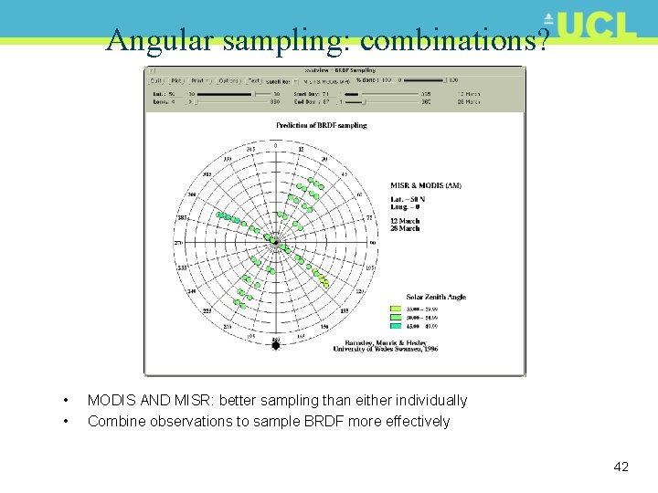 Angular sampling: combinations? • • MODIS AND MISR: better sampling than either individually Combine