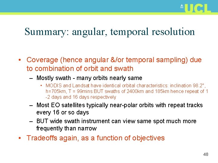 Summary: angular, temporal resolution • Coverage (hence angular &/or temporal sampling) due to combination