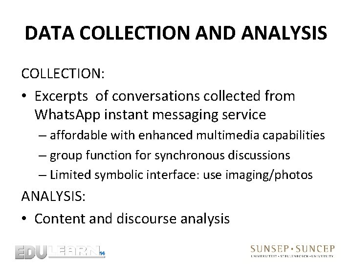 DATA COLLECTION AND ANALYSIS COLLECTION: • Excerpts of conversations collected from Whats. App instant