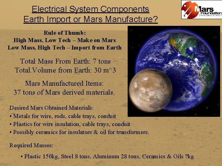 Electrical System Components Earth Import or Mars Manufacture? Rule of Thumb: High Mass, Low