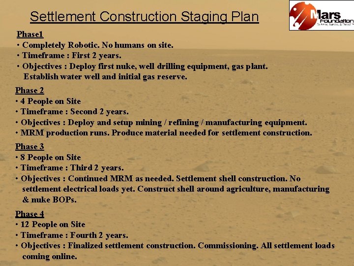 Settlement Construction Staging Plan Phase 1 • Completely Robotic. No humans on site. •