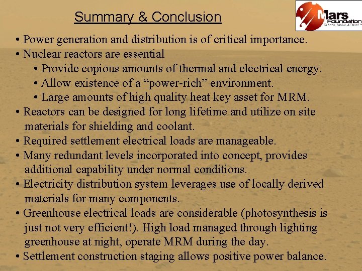 Summary & Conclusion • Power generation and distribution is of critical importance. • Nuclear