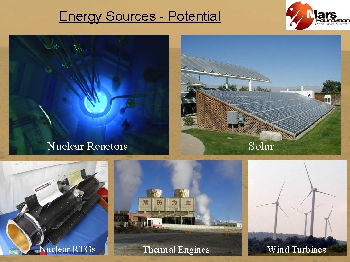 Energy Sources - Potential Nuclear Reactors Nuclear RTGs Solar Thermal Engines Wind Turbines 