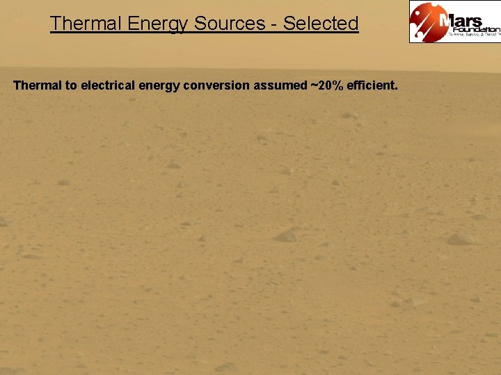 Thermal Energy Sources - Selected Thermal to electrical energy conversion assumed ~20% efficient. 