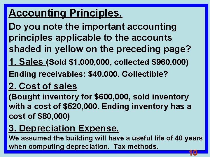 Accounting Principles. Do you note the important accounting principles applicable to the accounts shaded