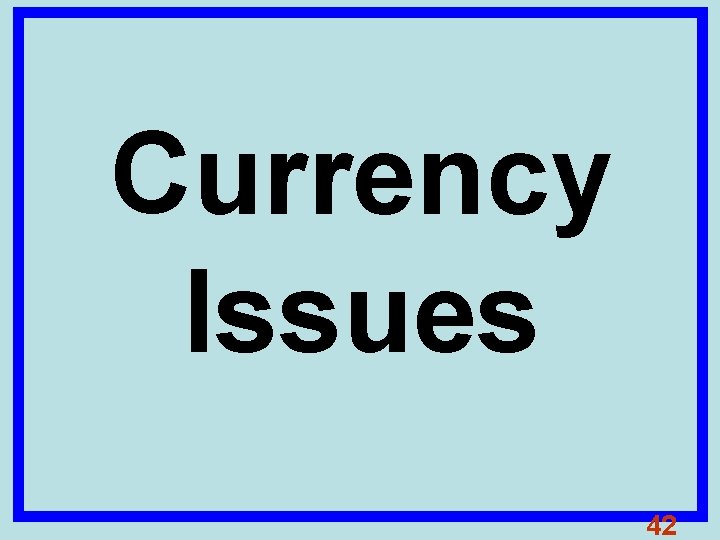 Currency Issues 42 