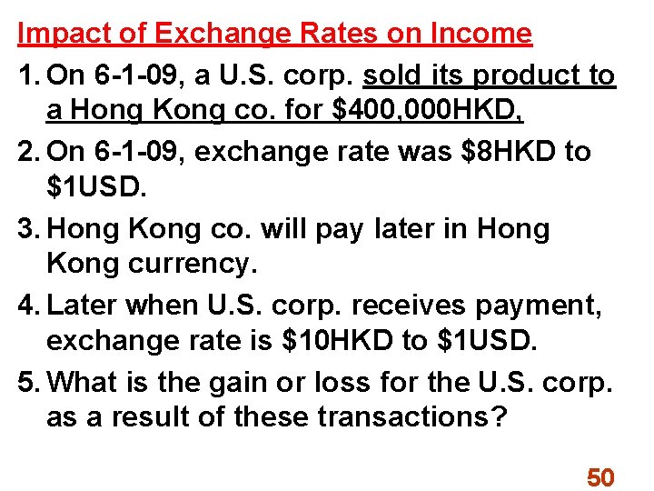 Impact of Exchange Rates on Income 1. On 6 -1 -09, a U. S.