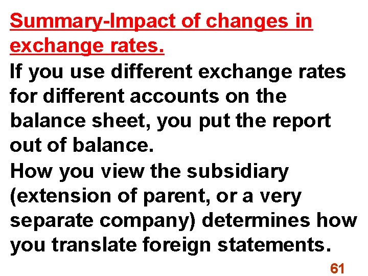 Summary-Impact of changes in exchange rates. If you use different exchange rates for different