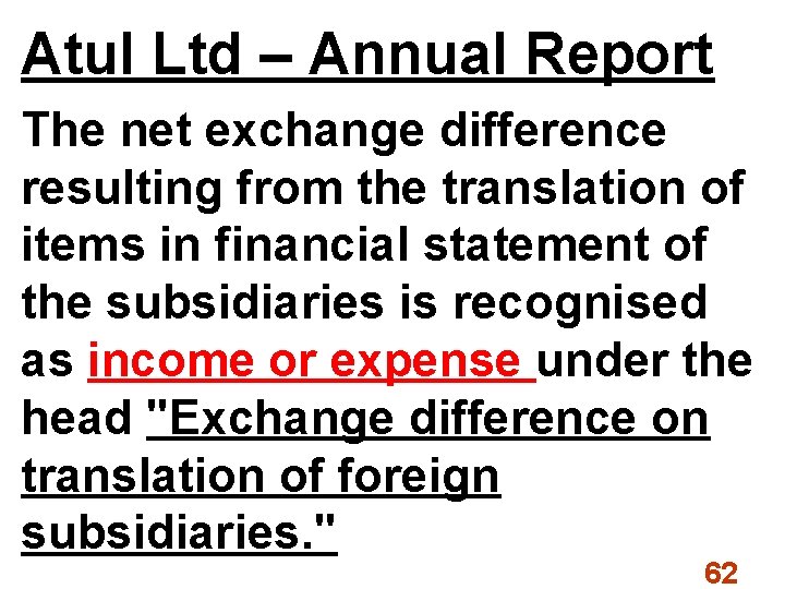 Atul Ltd – Annual Report The net exchange difference resulting from the translation of