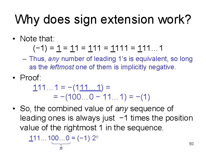 Why does sign extension work? • Note that: (− 1) = 1111 = 111…