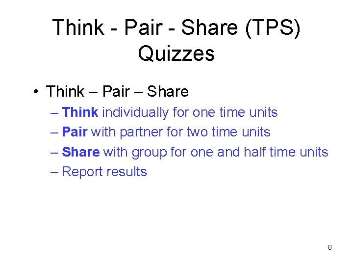Think - Pair - Share (TPS) Quizzes • Think – Pair – Share –