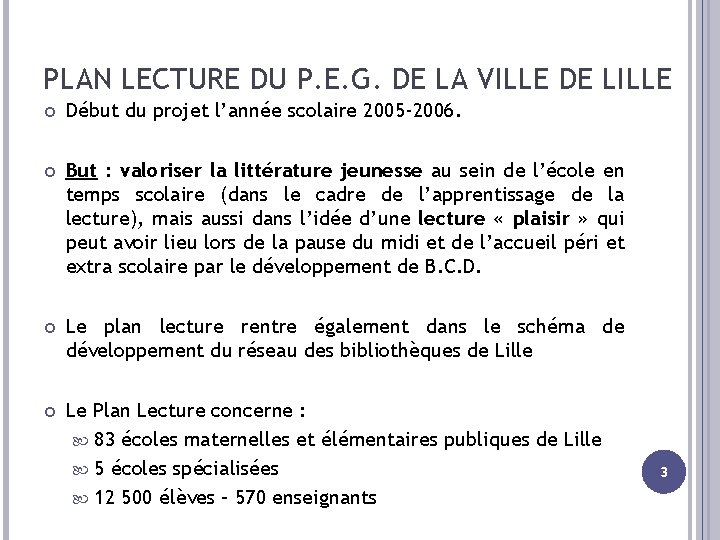 PLAN LECTURE DU P. E. G. DE LA VILLE DE LILLE Début du projet