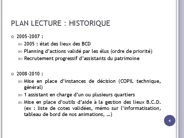 PLAN LECTURE : HISTORIQUE 2005 -2007 : 2005 : état des lieux des BCD