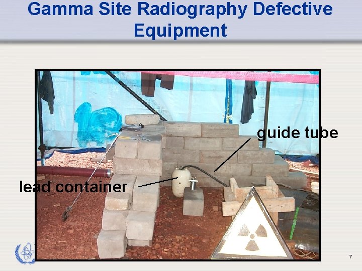 Gamma Site Radiography Defective Equipment guide tube lead container IAEA 7 