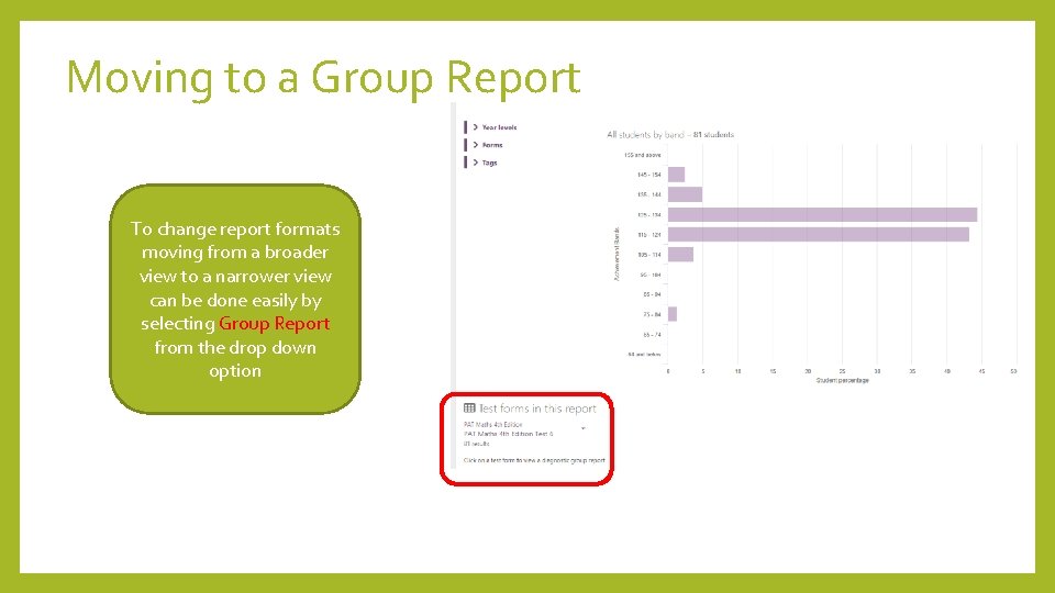 Moving to a Group Report To change report formats moving from a broader view