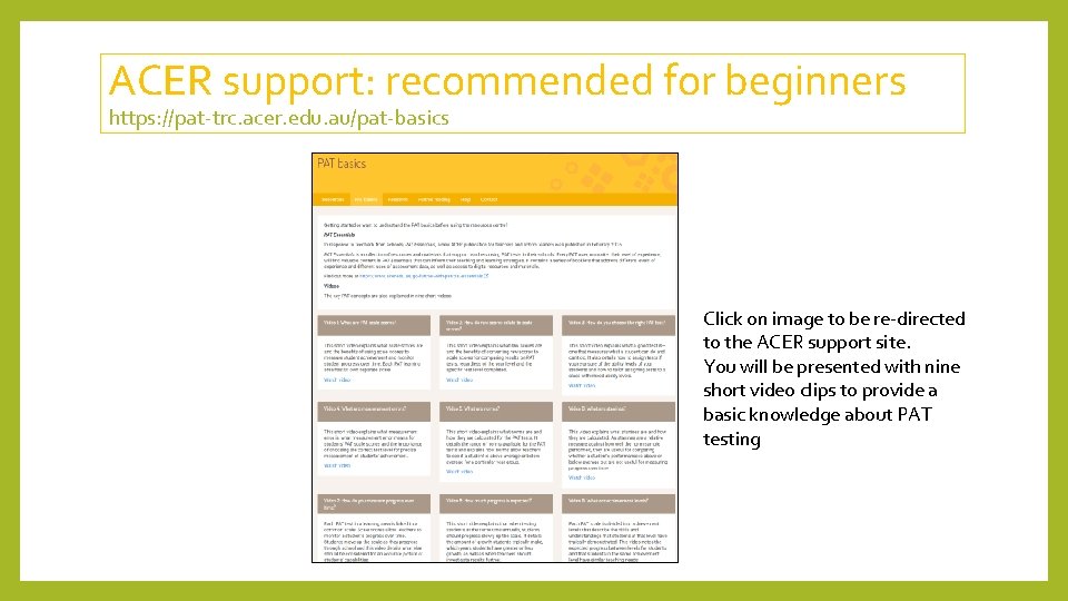 ACER support: recommended for beginners https: //pat-trc. acer. edu. au/pat-basics Click on image to