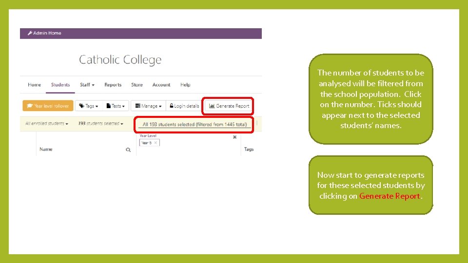 The number of students to be analysed will be filtered from the school population.