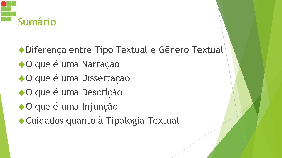 Sumário Diferença entre Tipo Textual e Gênero Textual O que é uma Narração O Sumário Diferença entre Tipo Textual e Gênero Textual O que é uma Narração O
