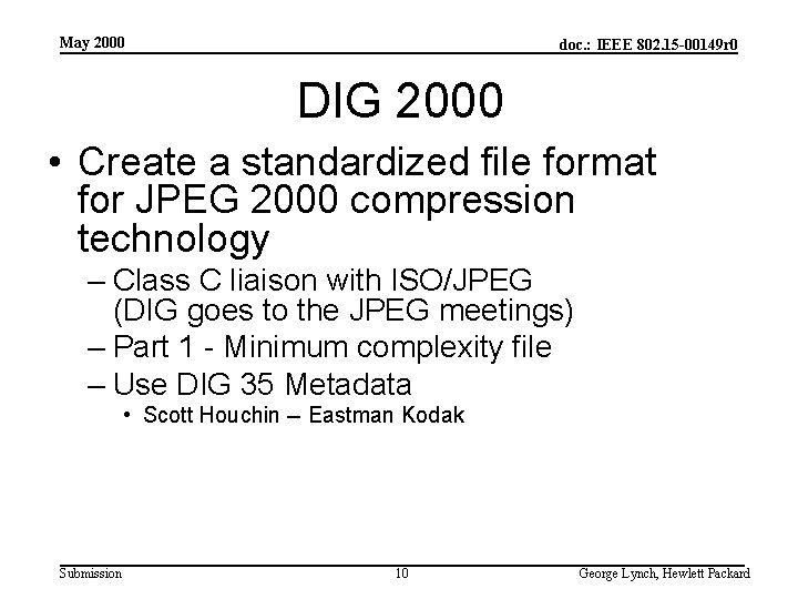 May 2000 doc. : IEEE 802. 15 -00149 r 0 DIG 2000 • Create