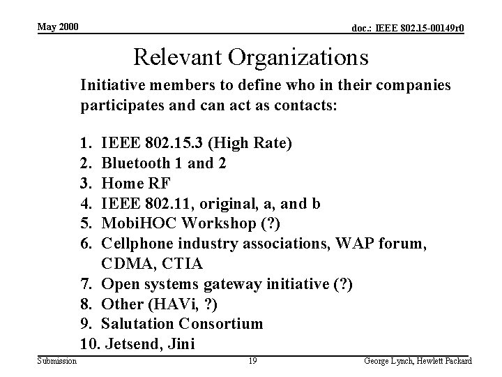 May 2000 doc. : IEEE 802. 15 -00149 r 0 Relevant Organizations Initiative members